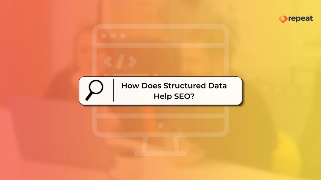 Repeat Digital graphic illustrating the question 'How Does Structured Data Help SEO?' displayed in a search bar, representing the relationship between structured data and SEO performance.
